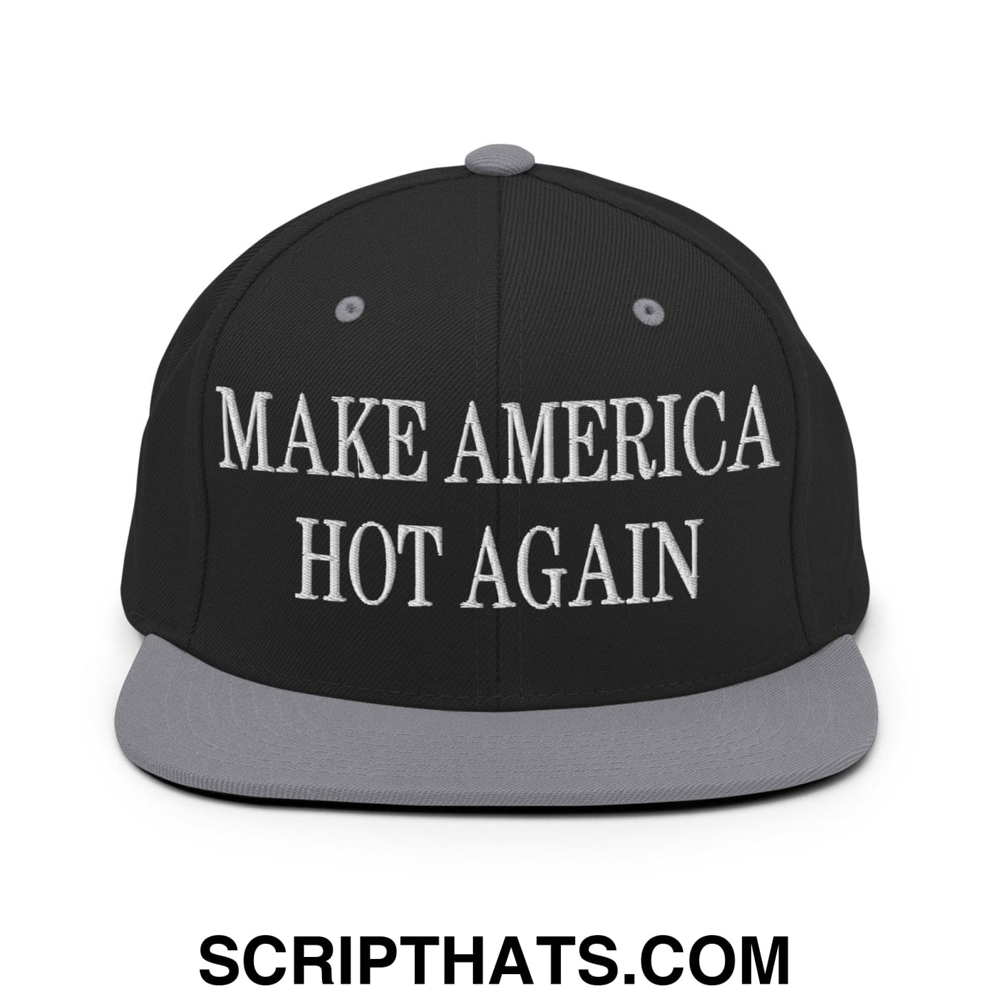 Black snapback cap with gray flat bill brim and white embroidered make america hot again text front center
