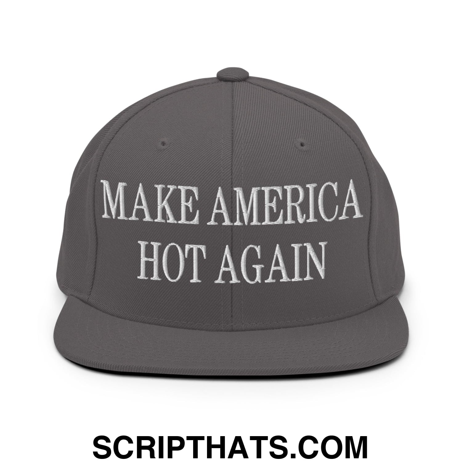 Gray snapback hat with white embroidered make america hot again text and flat bill brim style