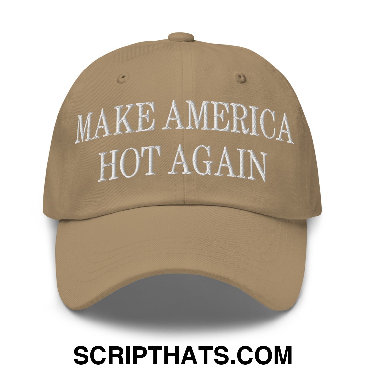Tan unstructured dad hat with white embroidered text reading make america hot again in a casual baseball cap style