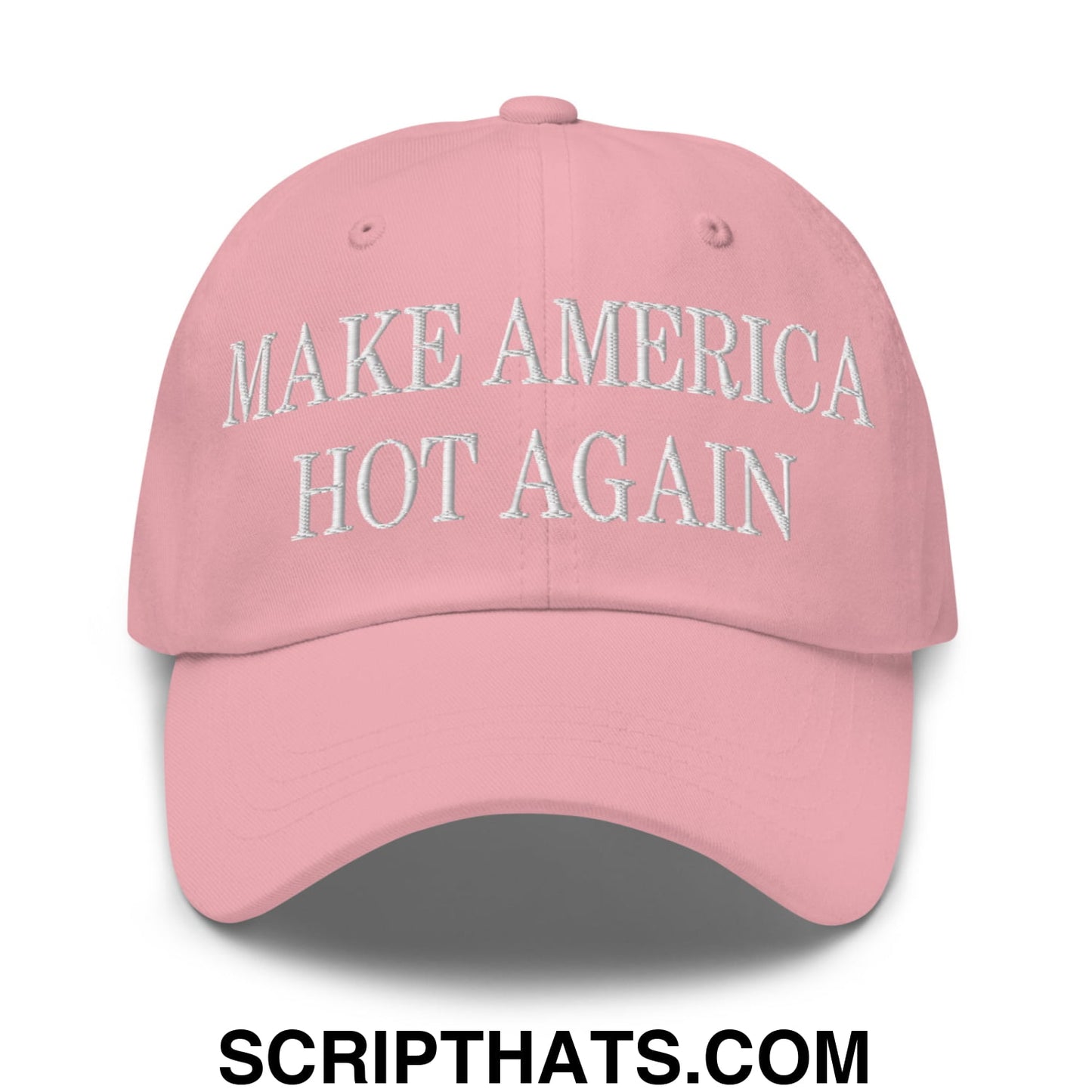 A pink embroidered unstructured dad hat with white text reading make america hot again for casual wear