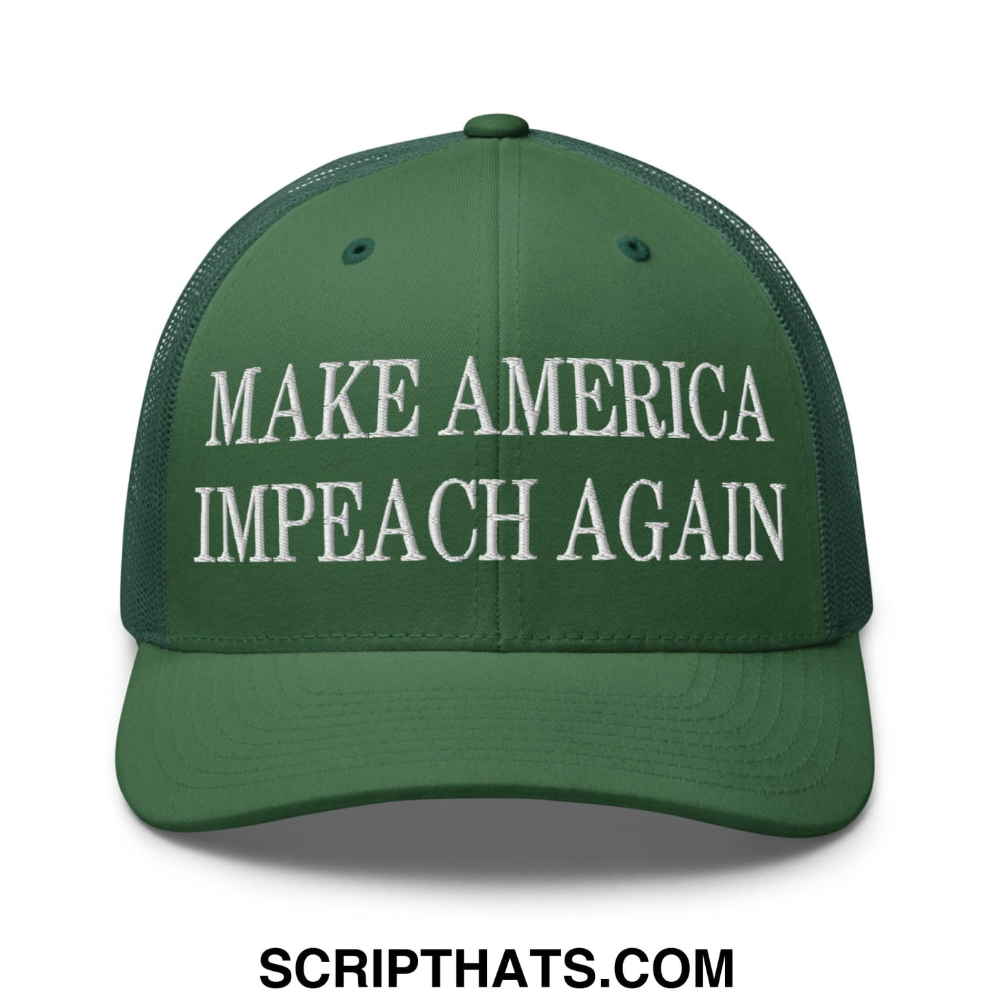 Dark green mesh trucker hat with white embroidered text make america impeach again on front panel