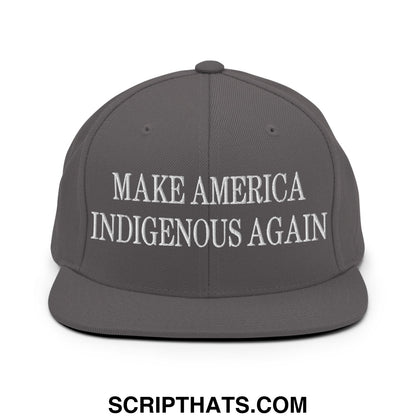 Gray snapback hat with white embroidered text make america indigenous again on flat bill brim