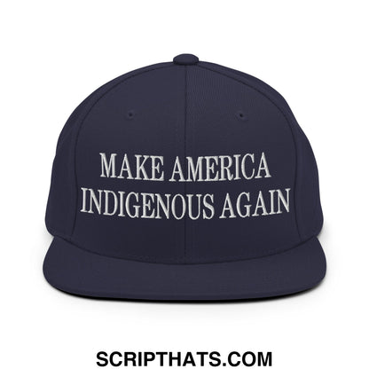 Navy blue snapback hat with white embroidered text make america indigenous again on flat bill brim design