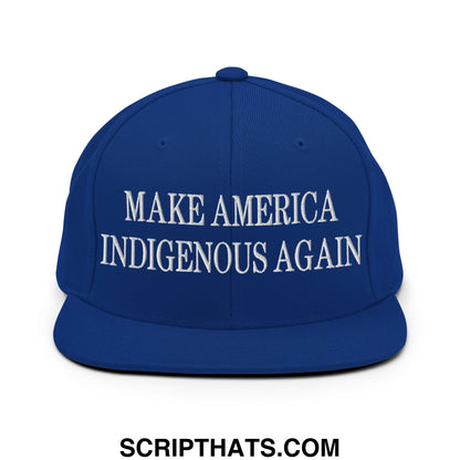 Royal blue snapback hat with white embroidered make america indigenous again text and flat bill brim design