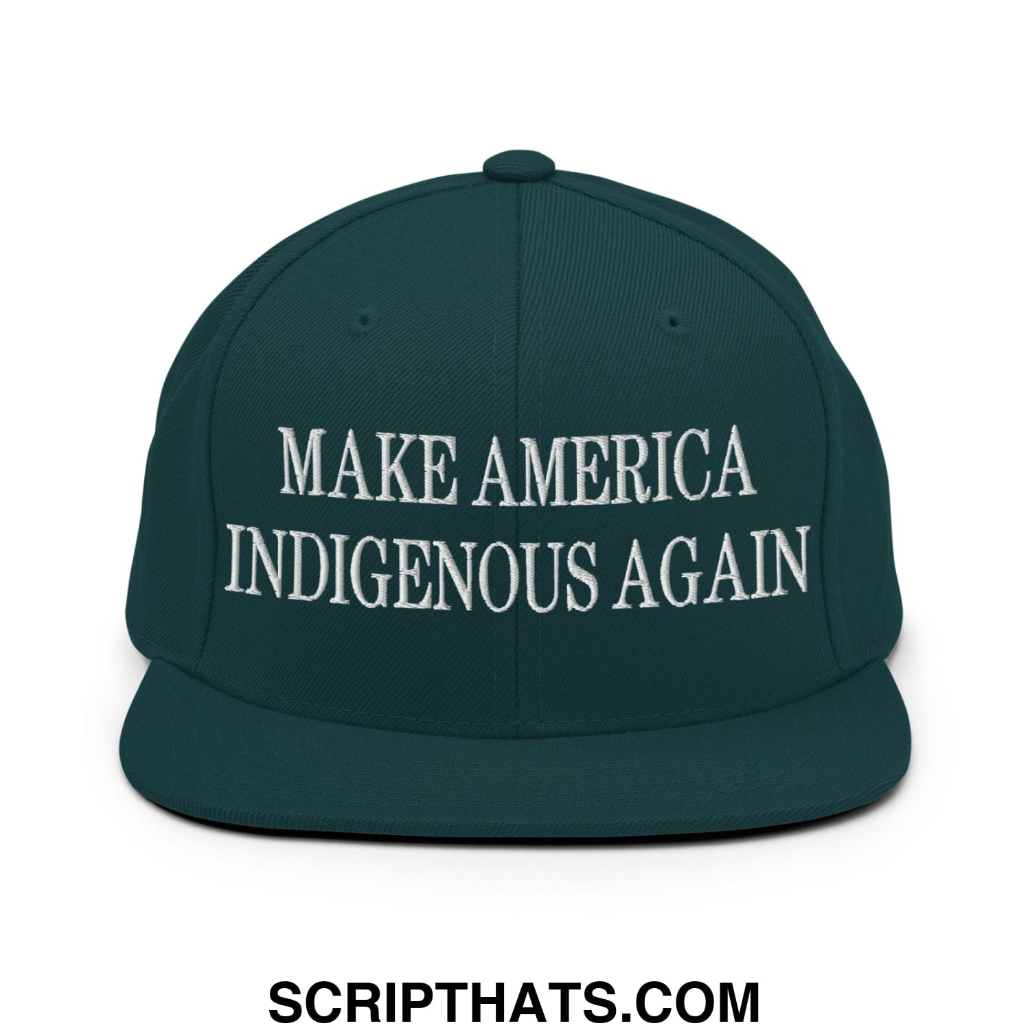 Dark green snapback hat with white embroidered make america indigenous again text and flat bill brim design