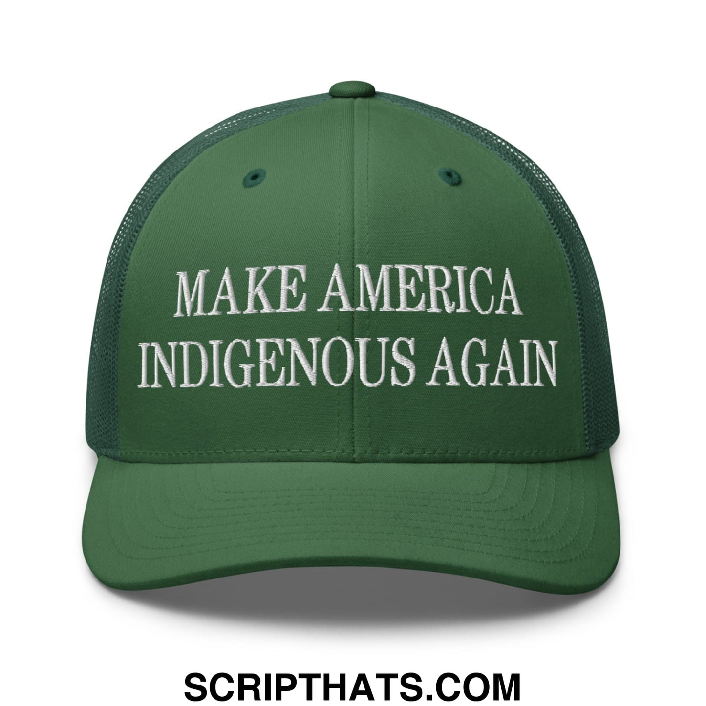 Dark green mesh trucker hat with white embroidered text reading make America indigenous again on the front