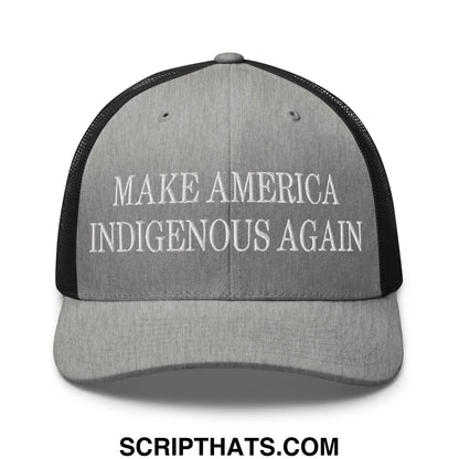 Gray and black mesh trucker hat with white embroidered make america indigenous again text on front panel