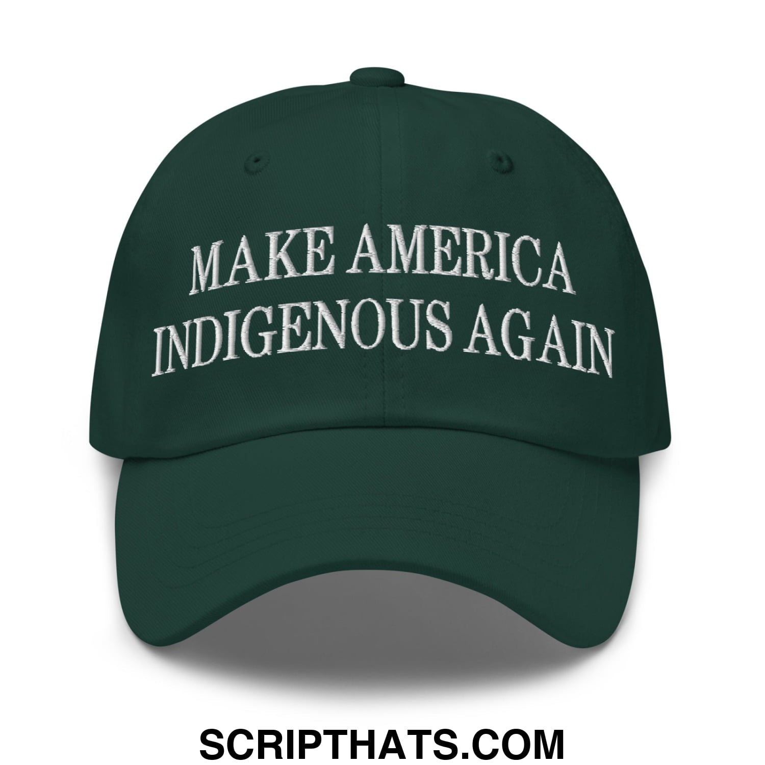 Dark green unstructured dad hat with white embroidered text reading make america indigenous again for casual wear