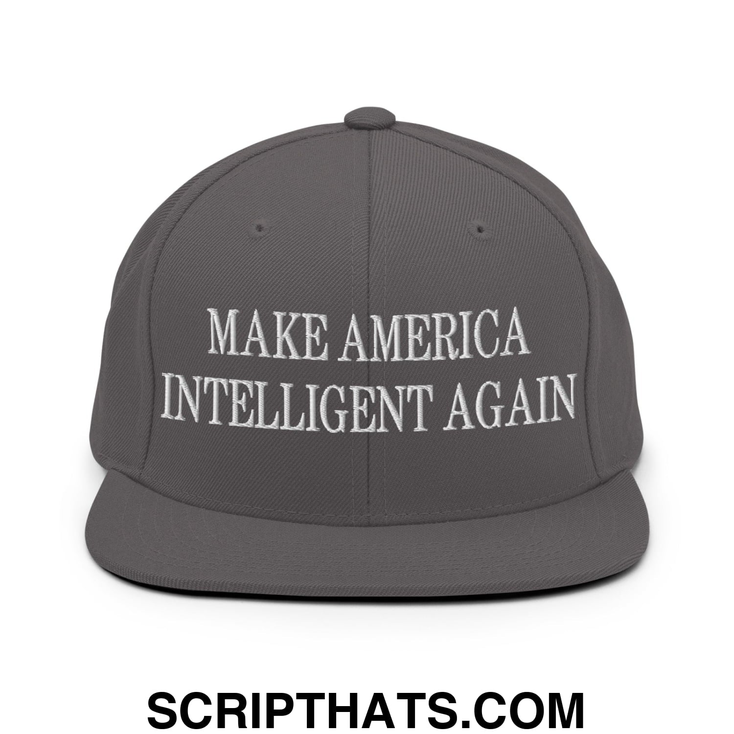 Gray snapback cap with white embroidered make america intelligent again text and flat bill brim design