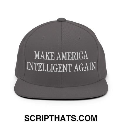 Gray snapback cap with white embroidered make america intelligent again text and flat bill brim design