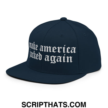 Make America Jacked Again Old English Embroidered Flat Bill Brim Snapback Hat Dark Navy