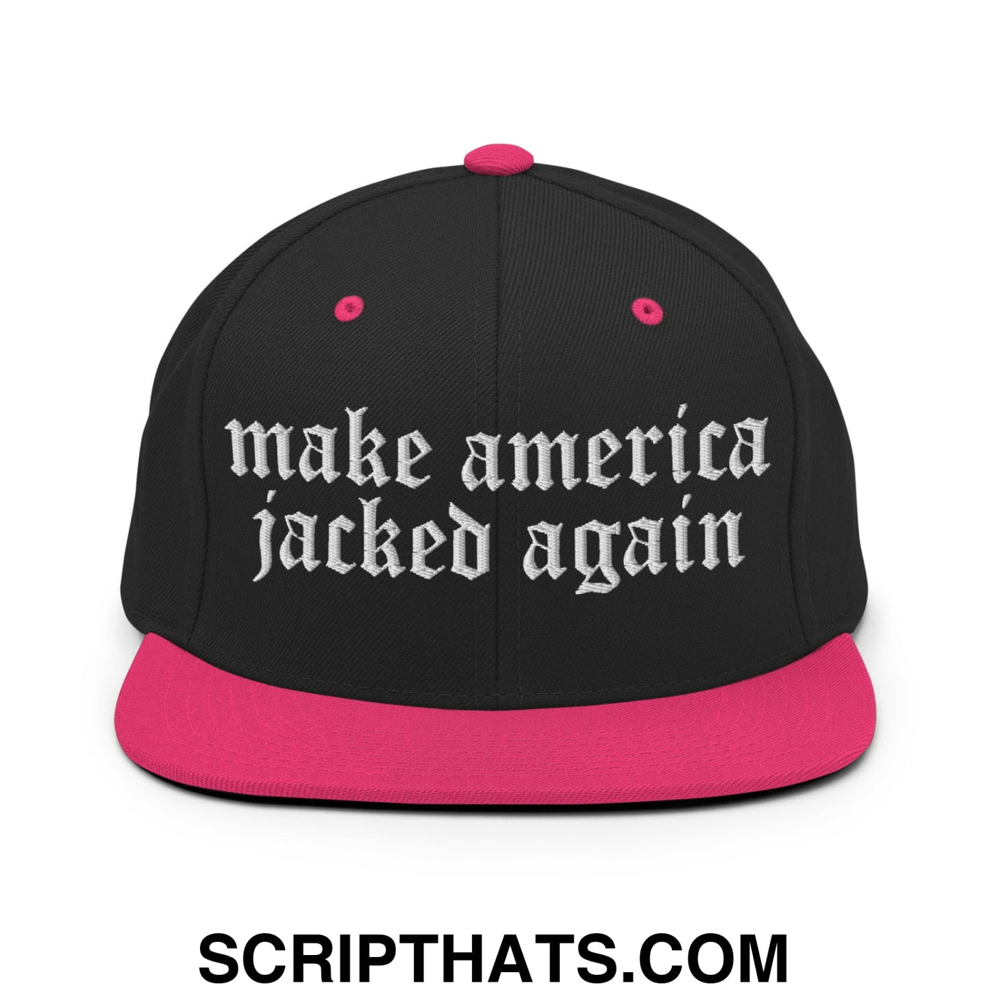 Make America Jacked Again Old English Embroidered Flat Bill Brim Snapback Hat Black Neon Pink