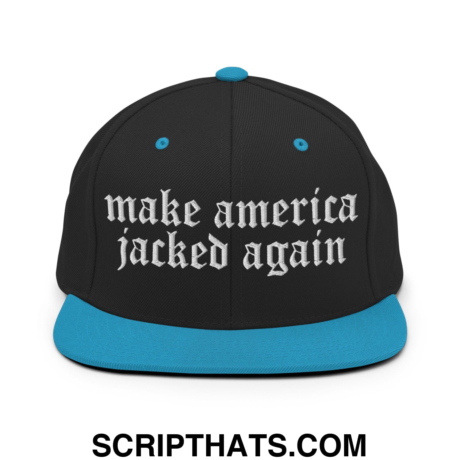 Make America Jacked Again Old English Embroidered Flat Bill Brim Snapback Hat Black Teal