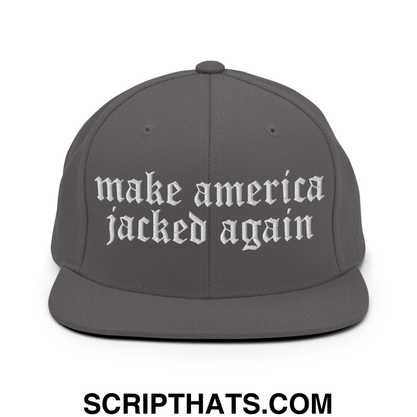 Make America Jacked Again Old English Embroidered Flat Bill Brim Snapback Hat Dark Grey