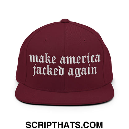 Make America Jacked Again Old English Embroidered Flat Bill Brim Snapback Hat Maroon