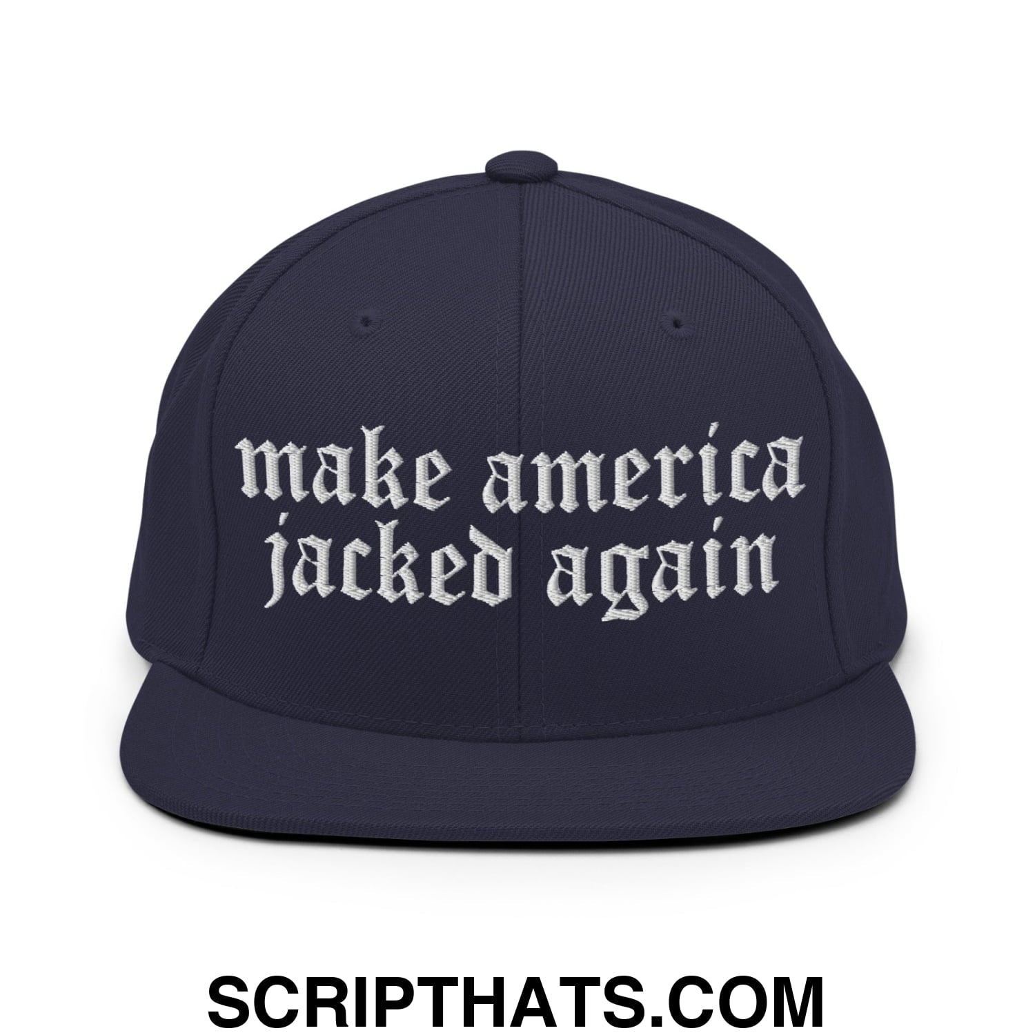 Make America Jacked Again Old English Embroidered Flat Bill Brim Snapback Hat Navy