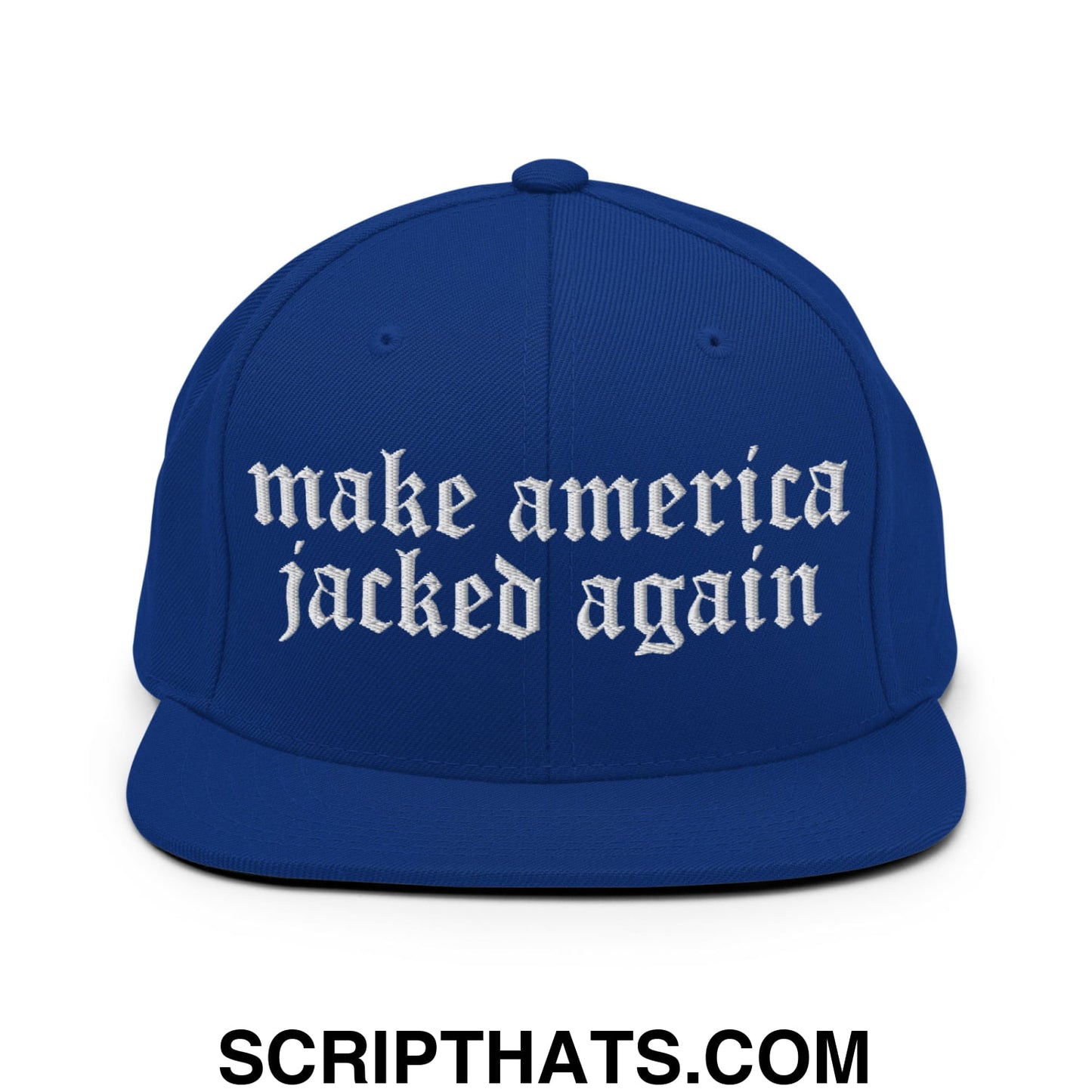 Make America Jacked Again Old English Embroidered Flat Bill Brim Snapback Hat Royal Blue