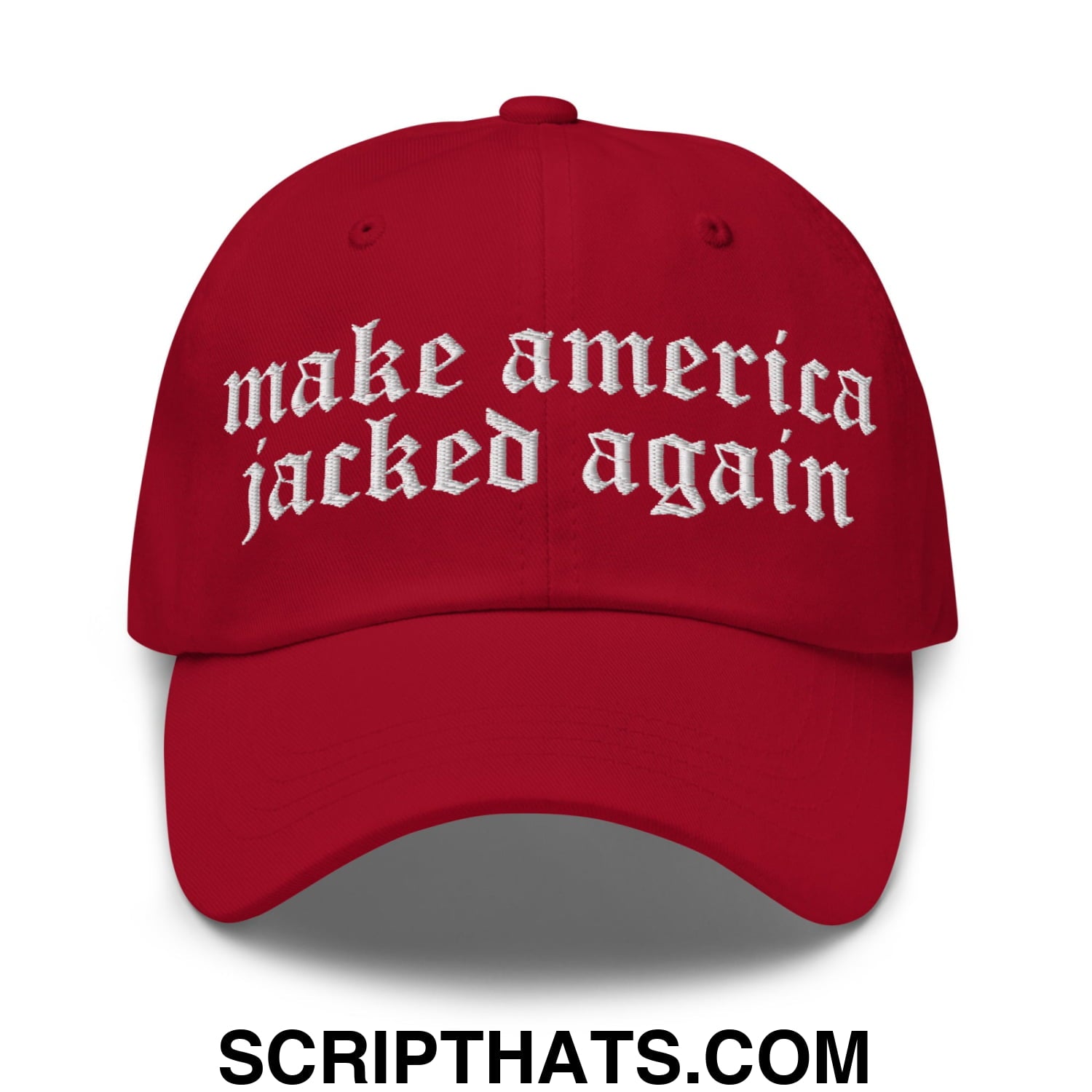 Make America Jacked Again Old English Embroidered Unstructured Dad Hat Cranberry