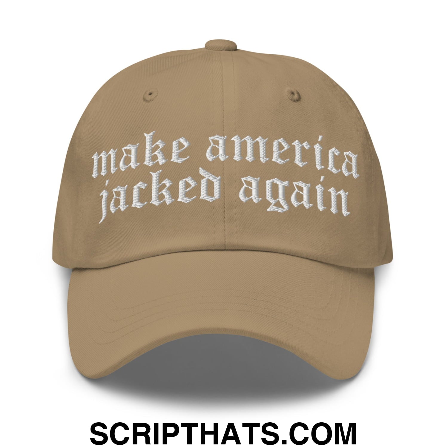 Make America Jacked Again Old English Embroidered Unstructured Dad Hat Khaki