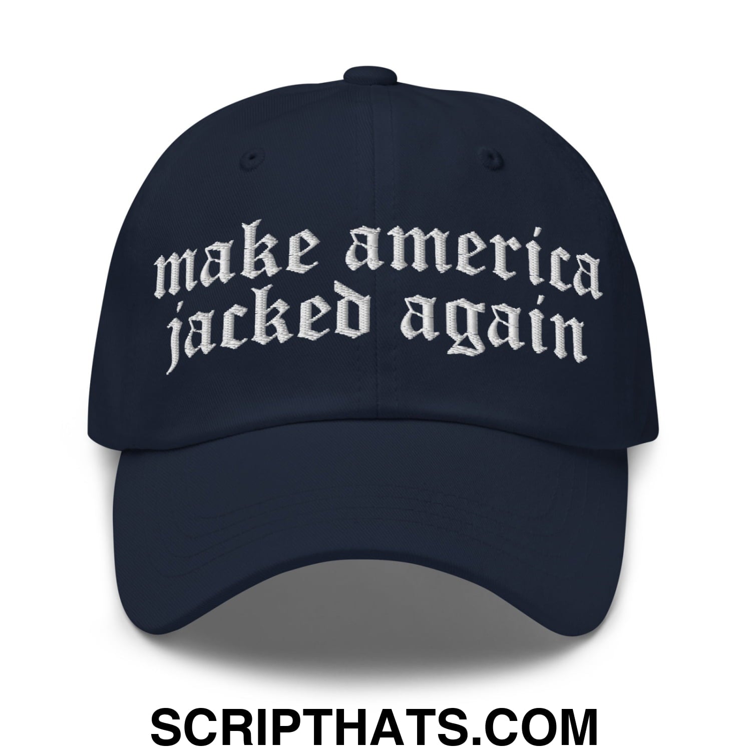 Make America Jacked Again Old English Embroidered Unstructured Dad Hat Navy