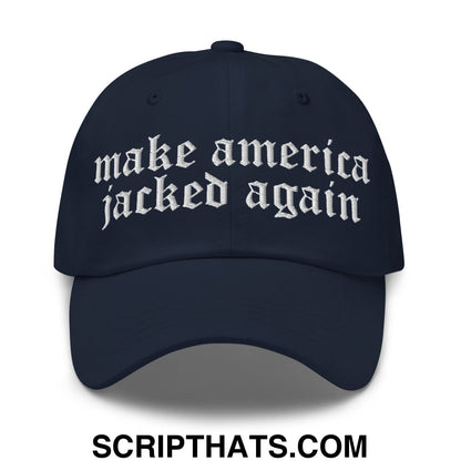 Make America Jacked Again Old English Embroidered Unstructured Dad Hat Navy