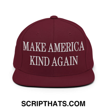 Make America Kind Again Embroidered Flat Bill Brim Snapback Hat Maroon