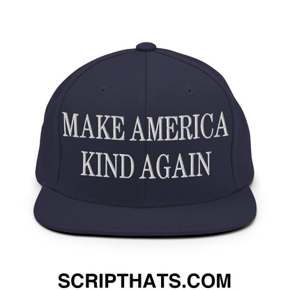 Make America Kind Again Embroidered Flat Bill Brim Snapback Hat Navy