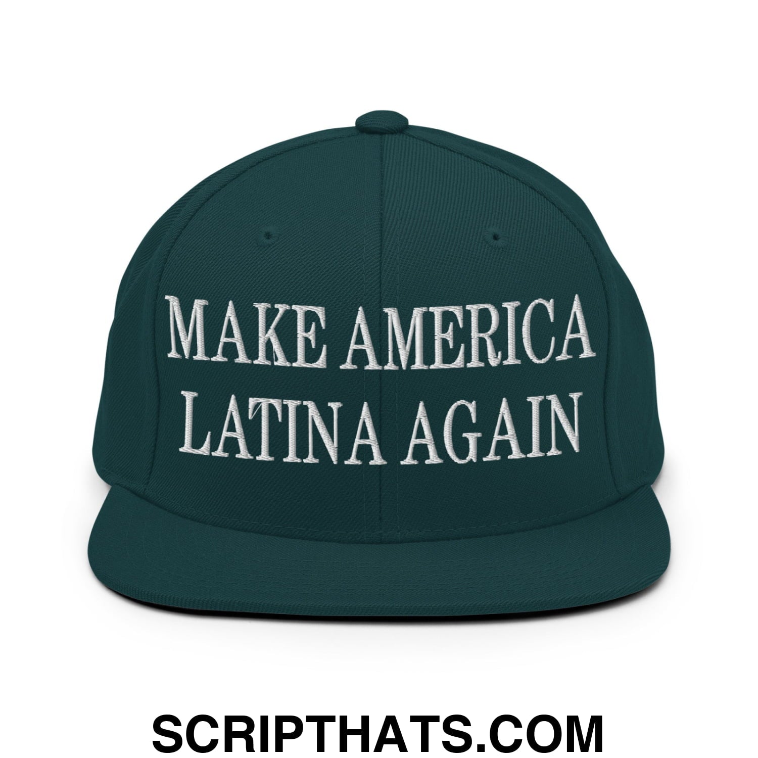 Dark green snapback hat with white embroidered make america latina again text and flat bill brim design