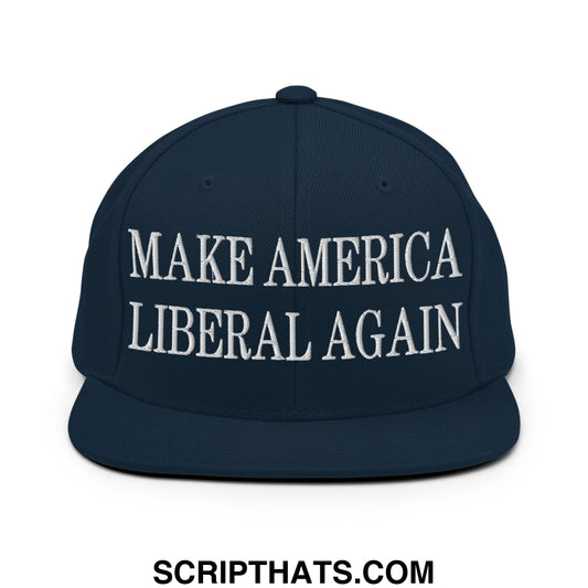 Make America Liberal Again Embroidered Flat Bill Brim Snapback Hat Dark Navy