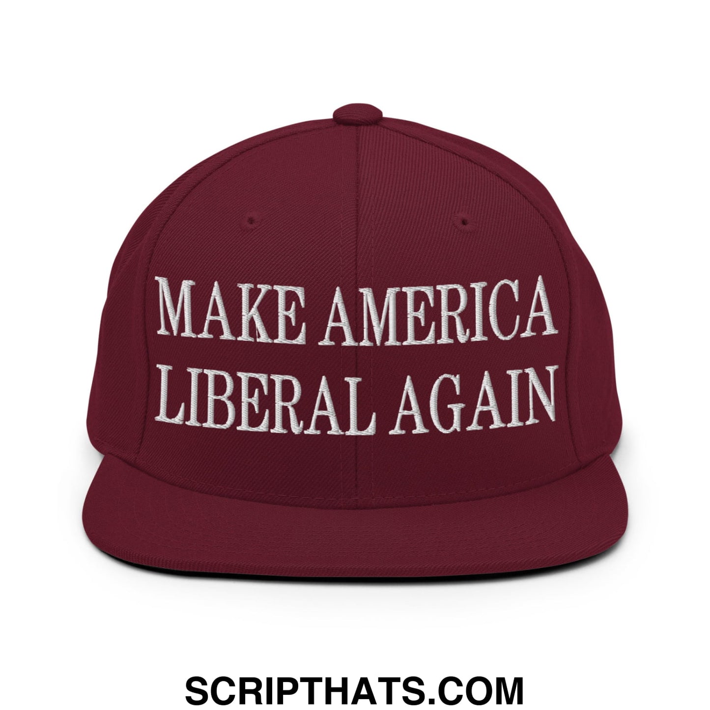 Make America Liberal Again Embroidered Flat Bill Brim Snapback Hat Maroon