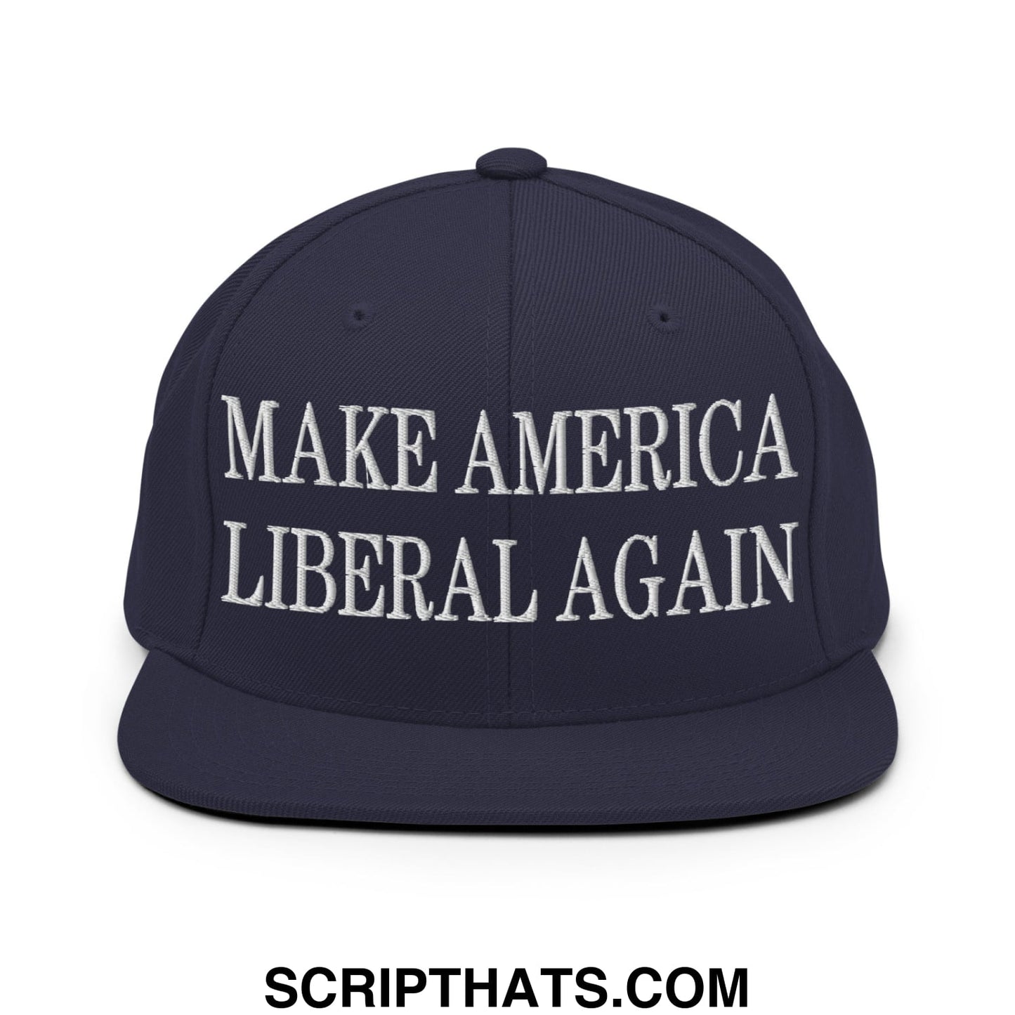 Make America Liberal Again Embroidered Flat Bill Brim Snapback Hat Navy
