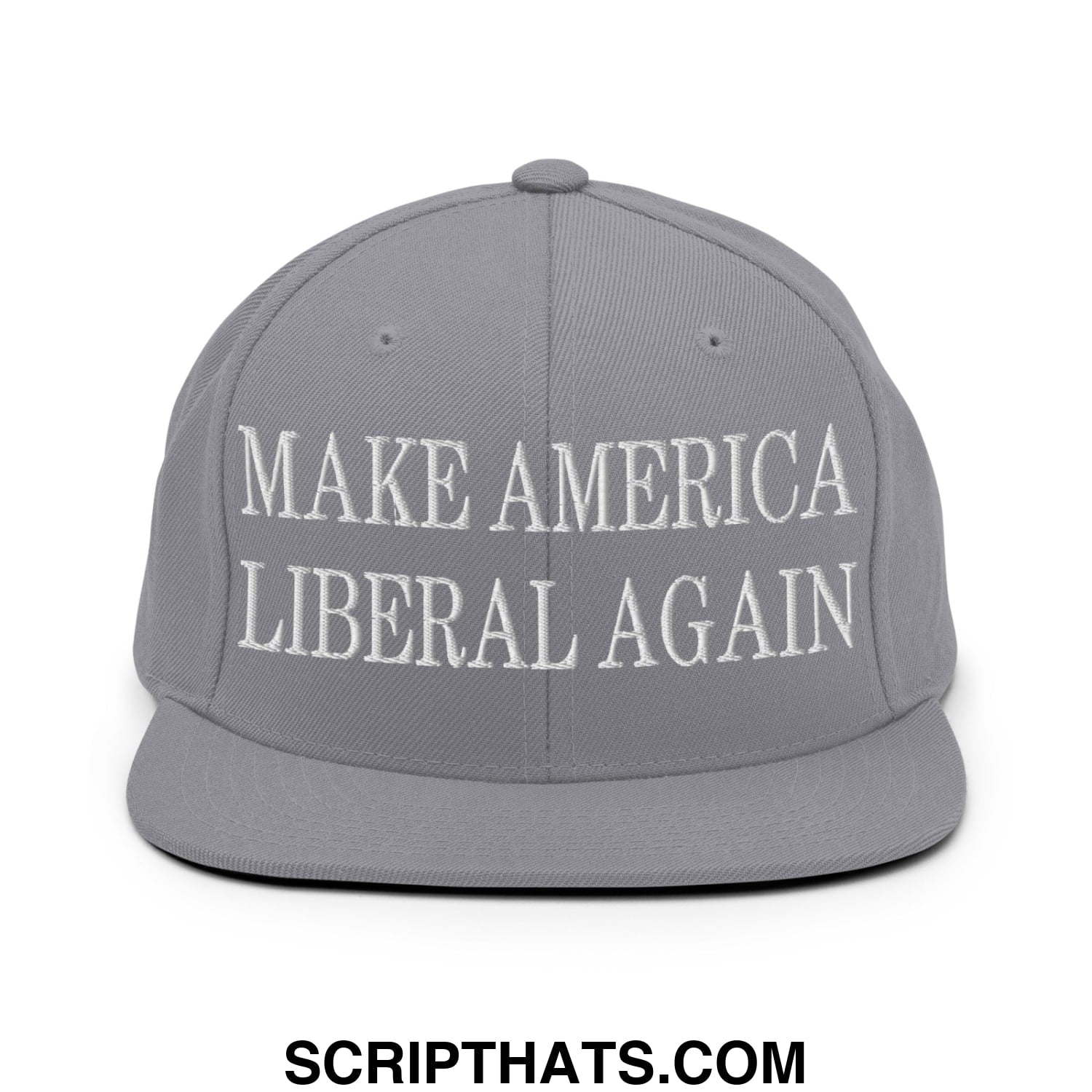 Make America Liberal Again Embroidered Flat Bill Brim Snapback Hat Silver