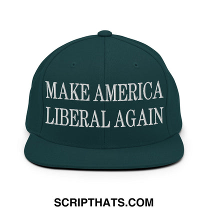 Make America Liberal Again Embroidered Flat Bill Brim Snapback Hat Spruce
