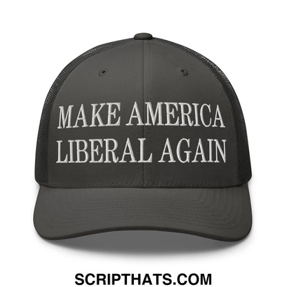Make America Liberal Again Embroidered Mesh Trucker Hat Charcoal