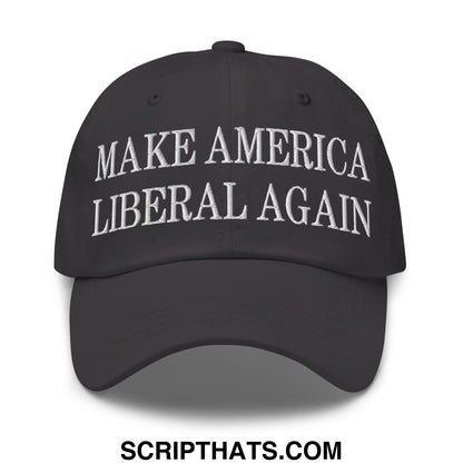 Make America Liberal Again Embroidered Unstructured Dad Hat Dark Grey