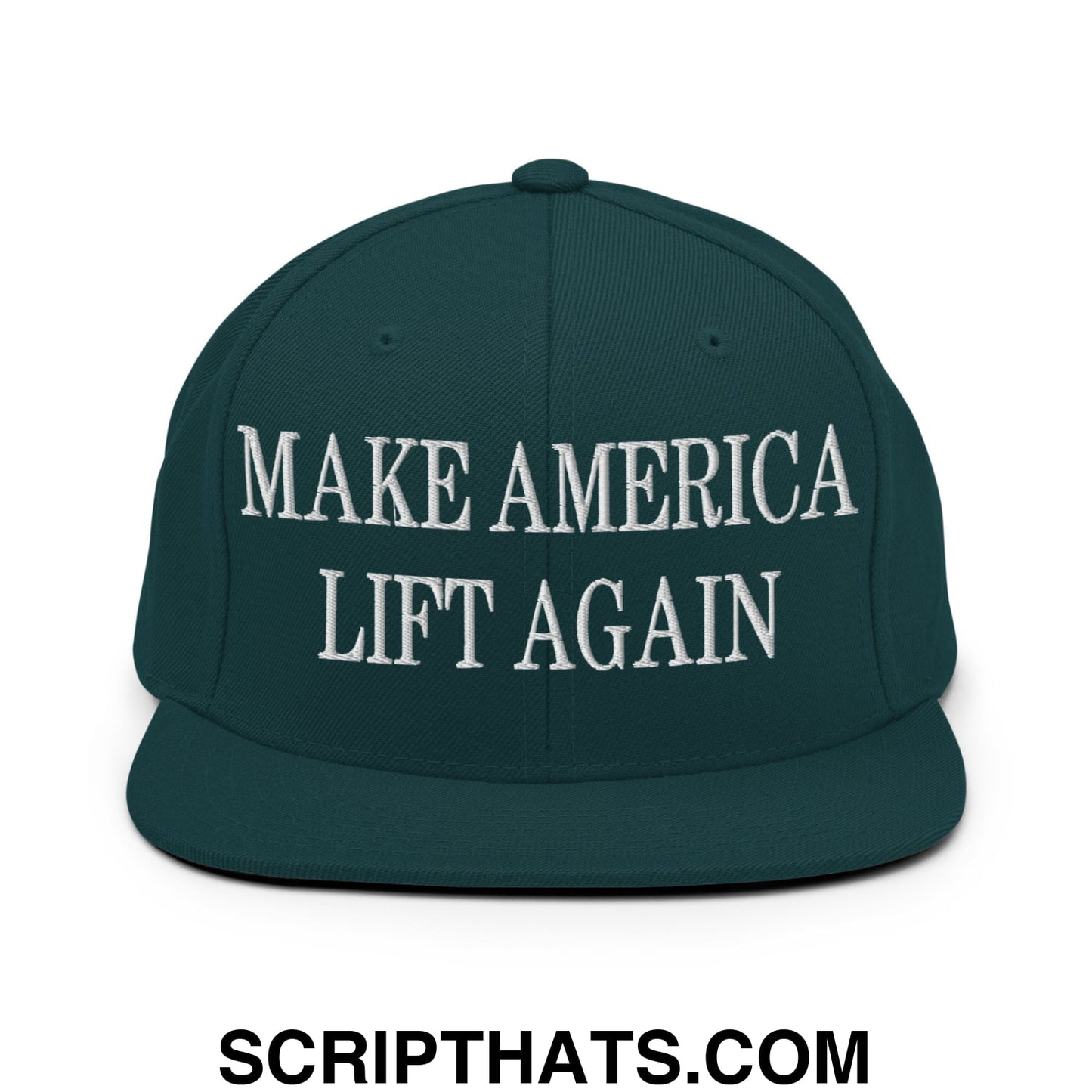 Dark green snapback cap with white embroidered make america lift again text and flat bill brim design