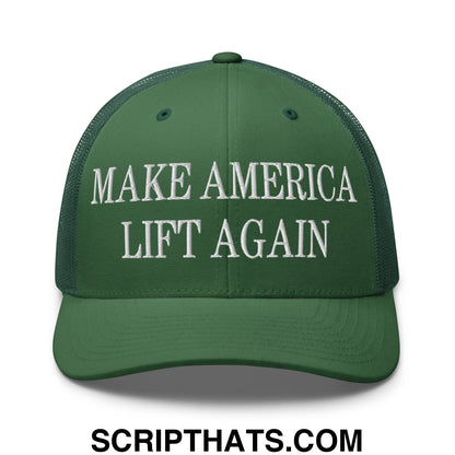 Dark green mesh trucker hat with white embroidered make america lift again text across the front panel
