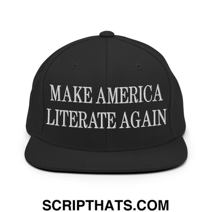 Black snapback hat with white embroidered text make america literate again featuring a flat bill brim design