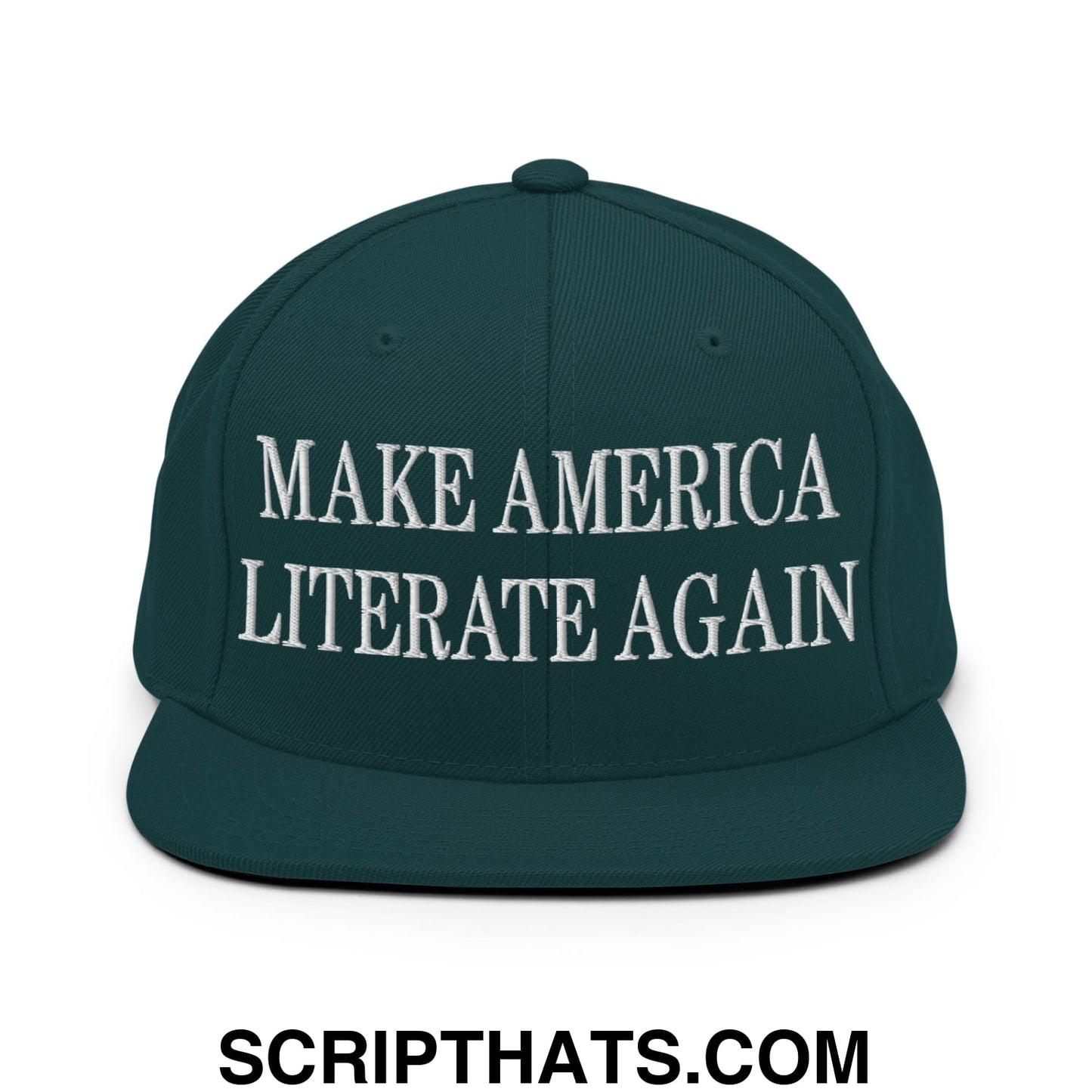 Dark green snapback cap with white embroidered make america literate again text and flat bill brim design