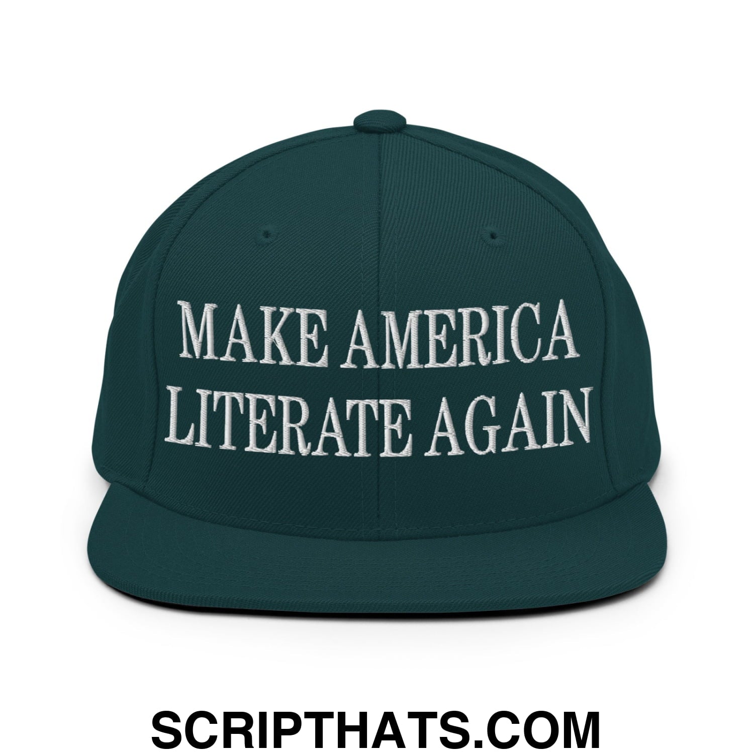 Dark green snapback cap with white embroidered make america literate again text and flat bill brim design