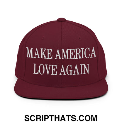 Make America Love Again Embroidered Flat Bill Brim Snapback Hat Maroon