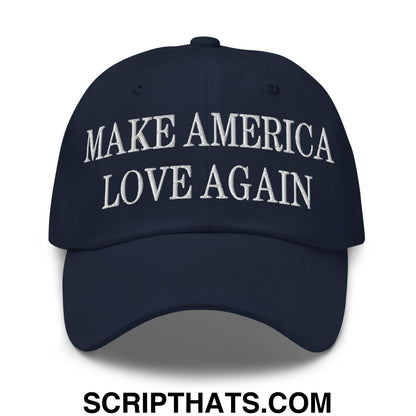 Make America Love Again Embroidered Unstructured Dad Hat Navy