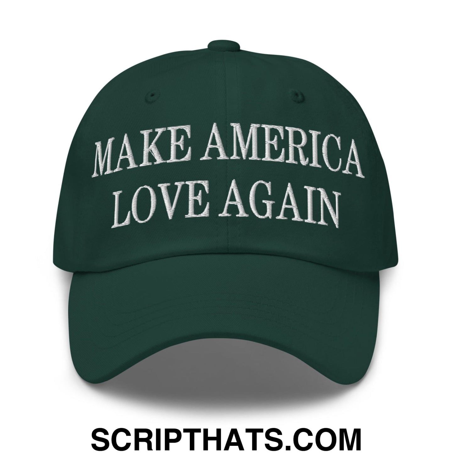 Make America Love Again Embroidered Unstructured Dad Hat Spruce