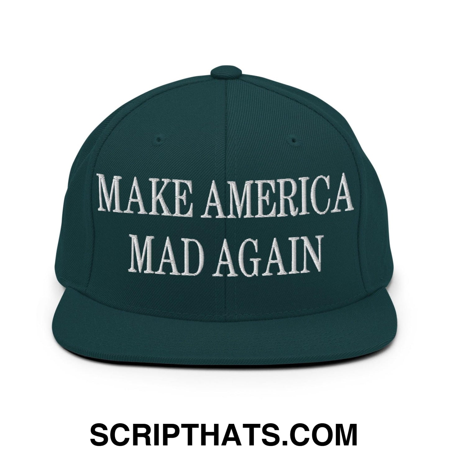 Make America Mad Again Embroidered Flat Bill Brim Snapback Hat Spruce