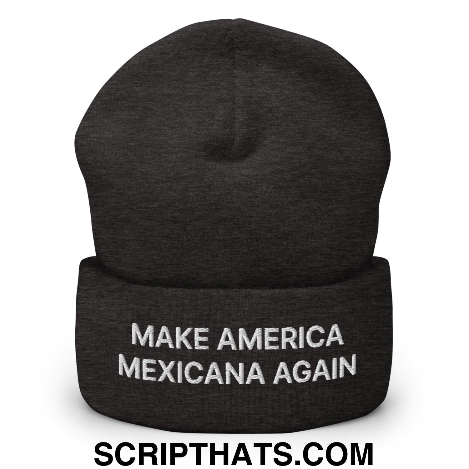 Make America Mexicana Again Claudia Sheinbaum Embroidered Cuffed Knit Beanie Dark Grey