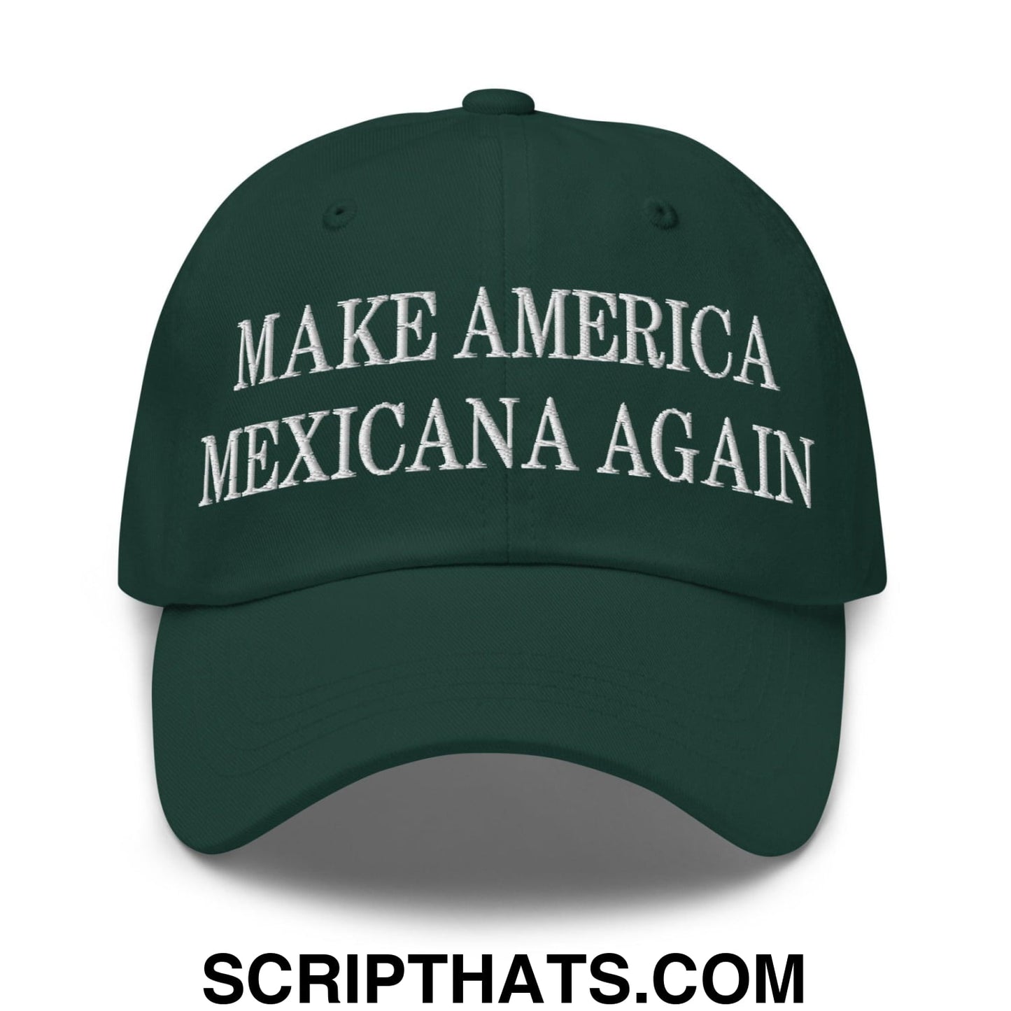 Make America Mexicana Again Claudia Sheinbaum Embroidered Dad Hat Spruce