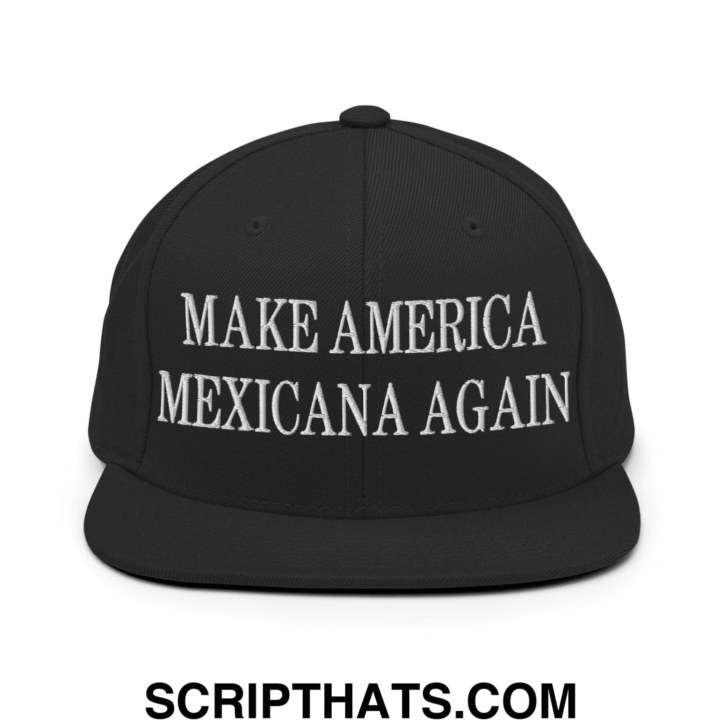Make America Mexicana Again Claudia Sheinbaum Embroidered Flat Bill Brim Snapback Hat Black