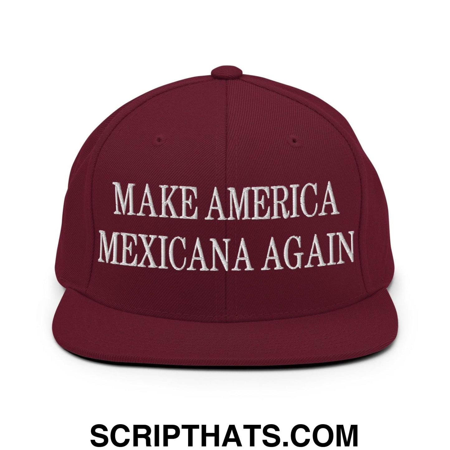 Make America Mexicana Again Claudia Sheinbaum Embroidered Flat Bill Brim Snapback Hat Maroon