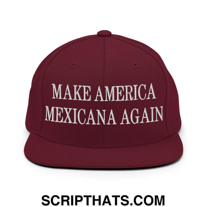 Make America Mexicana Again Claudia Sheinbaum Embroidered Flat Bill Brim Snapback Hat Maroon