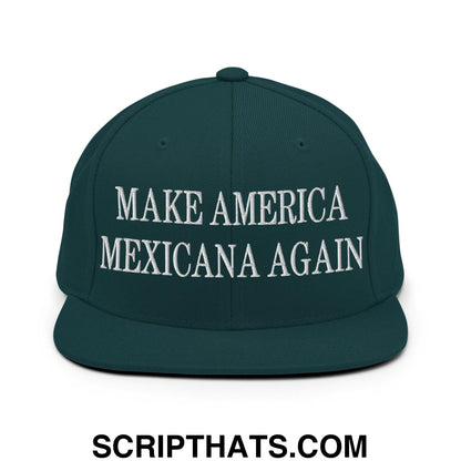 Make America Mexicana Again Claudia Sheinbaum Embroidered Flat Bill Brim Snapback Hat Spruce